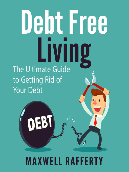 Title details for Debt Free Living by Maxwell Rafferty - Available